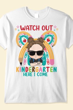 Watch Out Kindergarten Here I Come - Personalized Shirt - Back To School, First Day Of School, Funny Gift For Sons, Daughters, Nieces, Nephews, Grandkids